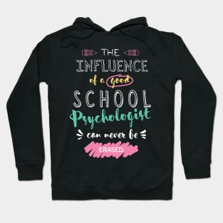 School Psychologist Appreciation Gifts - The influence can never be erased Hoodie